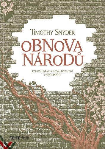 Obnova národů - Polsko Ukrajina Litva Bělorusko 1569-1999 – Snyder Timothy