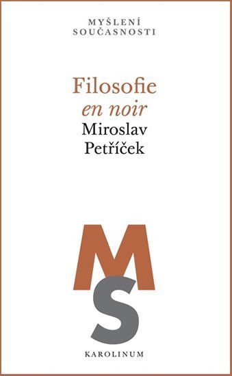 Filosofie en noir – Petříček Miroslav