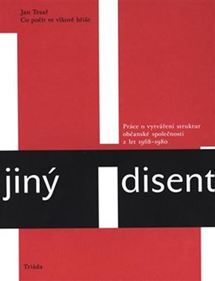 Co počít ve vlkově břiše - Práce o vytváření struktur občanské společnosti 1968-1980 – Tesař Jan