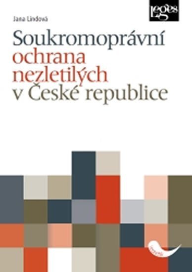 Soukromoprávní ochrana nezletilých v České republice – Lindová Jana