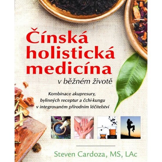 Čínská holistická medicína v běžném životě – Cardoza Steven