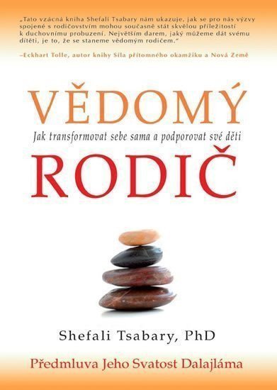 Vědomý rodič - Jak transformovat sebe sama a podporovat své děti – Tsabaryová Shefali