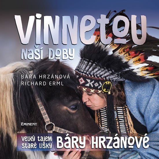 Vinnetou naší doby - Velký tajem Staré lišky Báry Hrzánové – Erml Richard