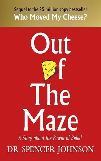 Out of the Maze A Story About the Power of Belief – Johnson Spencer