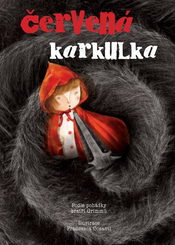 Červená karkulka – Grimm Jacob Ludwig Karl