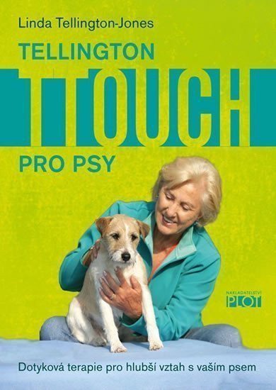 Tellington TTouch pro psy - Dotyková terapie pro hlubší vztah s vaším psem – Tellington-Jones Linda