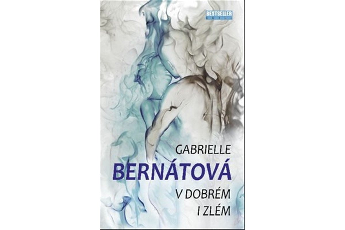 V dobrém i zlém – Bernátová Gabrielle