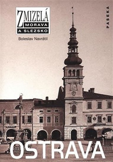 Zmizelá Morava - Ostrava – Navrátil Boleslav