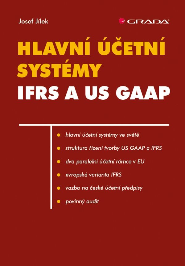 Hlavní účetní systémy IFRS a US GAAP – Jílek Josef
