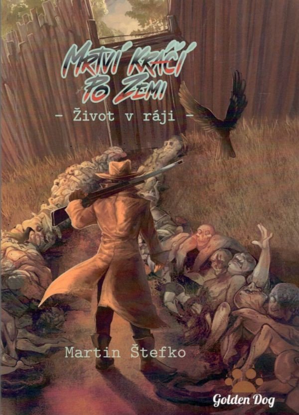 Mrtví kráčí po zemi 1 - Život v ráji – Štefko Martin
