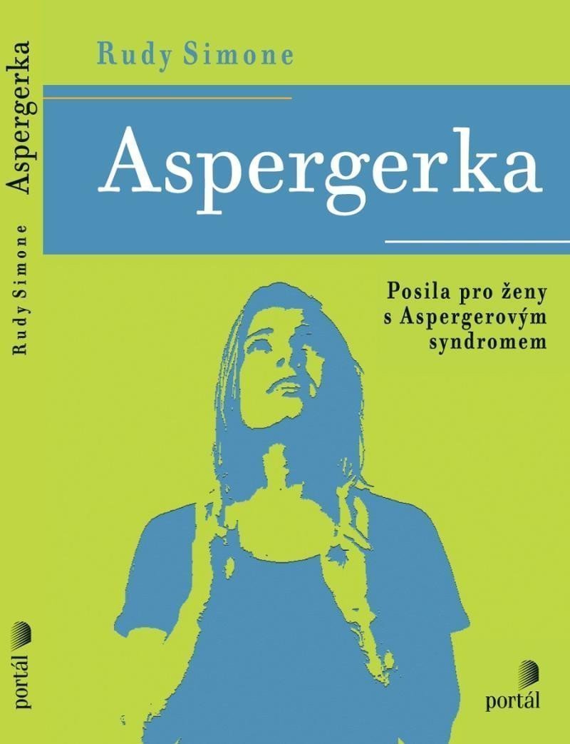 Aspergerka - Posila pro ženy s Aspergerovým syndromem – Simone Rudy