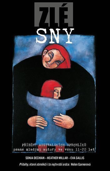 Zlé sny - Příběhy australských uprchlíků psané mladými autory ve věku 11-20 let – Dechian Sonja