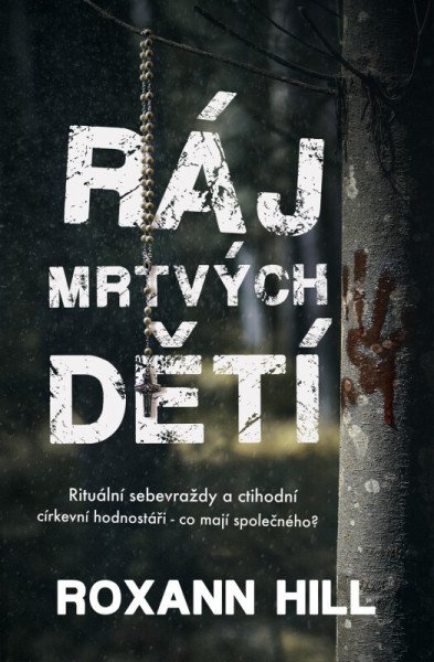 Ráj mrtvých dětí – Hill Roxann (2018)