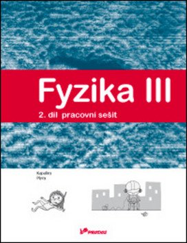 Fyzika III – 2 díl – pracovní sešit – Holubová Renata