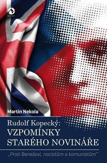 Rudolf Kopecký Vzpomínky starého novináře – Nekola Martin