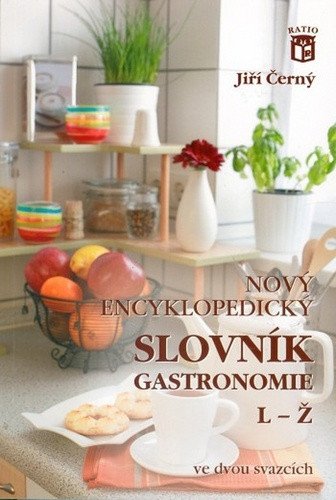 Nový encyklopedický slovník gastronomie L–Ž – Černý Jiří