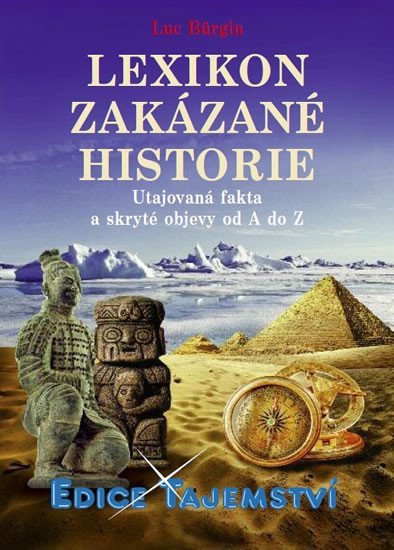 Lexikon zakázané historie - Utajovaná fakta a skryté objevy od A do Z – Bürgin Luc