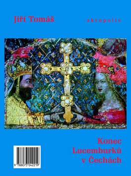 Konec Lucemburků v Čechách – Tomáš Jiří