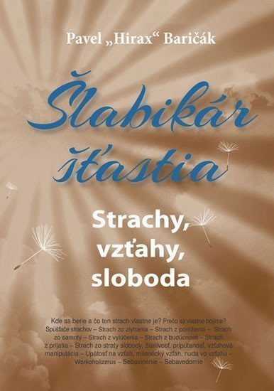 Šlabikár šťastia 4 - Strachy vzťahy sloboda – Baričák Pavel Hirax