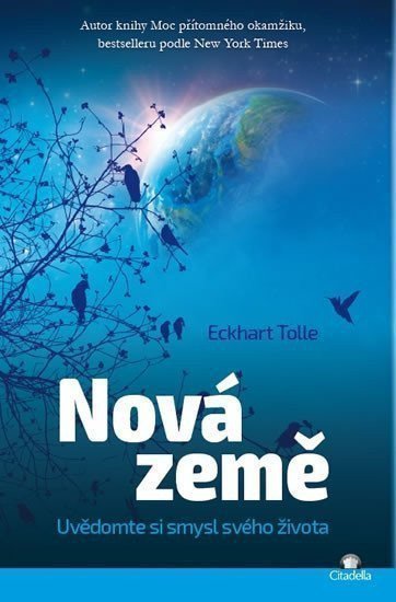 Nová Země - Uvědomte si smysl svého života – Tolle Eckhart