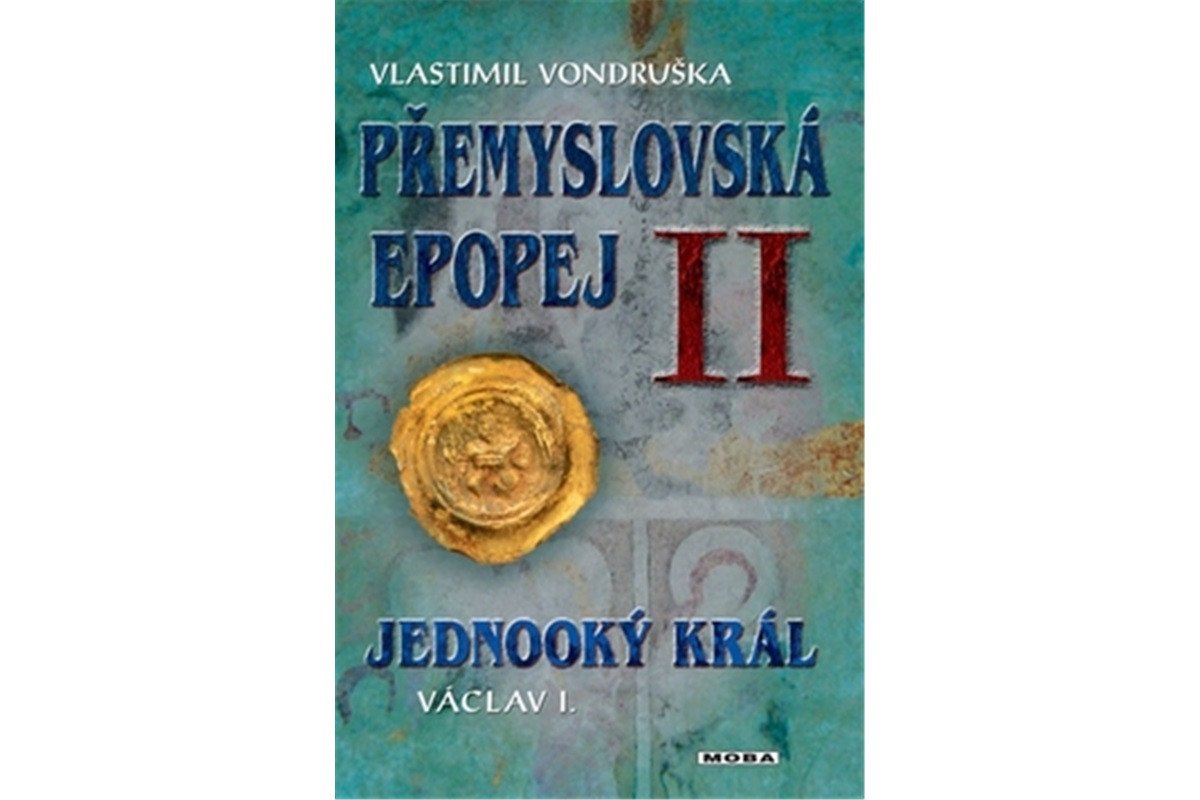 Přemyslovská epopej II - Jednooký král Václav I – Vondruška Vlastimil