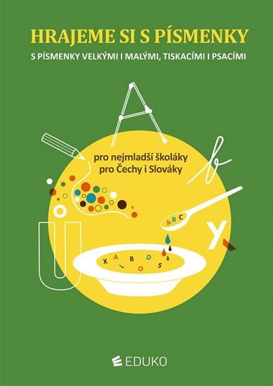 Hrajeme si s písmenky - Pro nejmladší školáky – pro Čechy i Slováky – Pišlová Simona