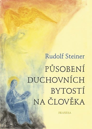 Působení duchovních bytostí na člověka – Steiner Rudolf