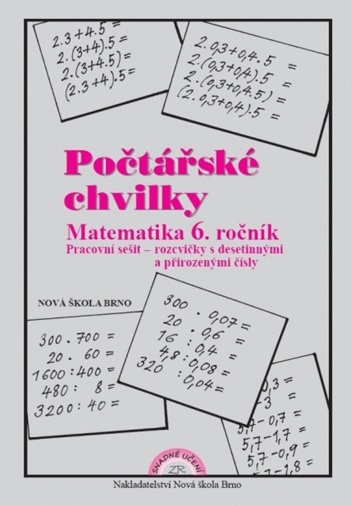 Počtářské chvilky - Matematika 6 ročníkpřirozená a desetinná čísla - pracovní sešit – Rosecká Zdena