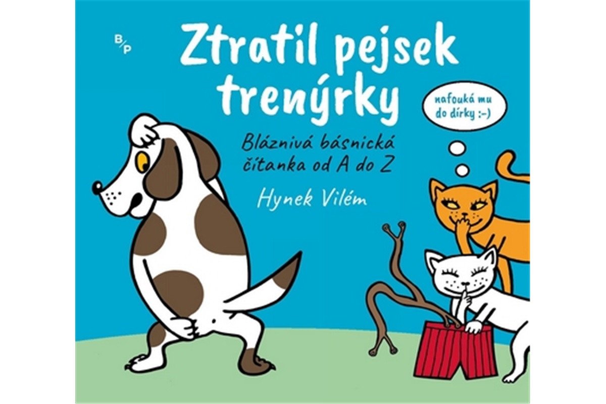 Ztratil pejsek trenýrky - Rozpustilá básnická čítanka od A do Z – Vilém Hynek