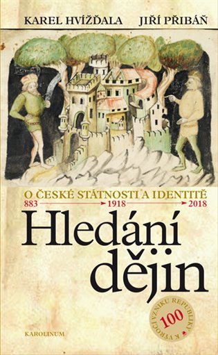 Hledání dějin - O české státnosti a identitě – Hvížďala Karel (2018)