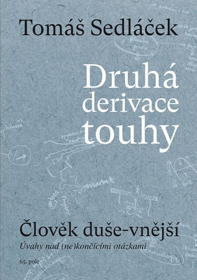 Druhá derivace touhy 1 Člověk duše-vnější – Sedláček Tomáš