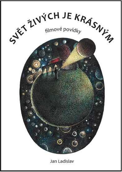 Svět živých je krásným - Filmové povídky – Ladislav Jan