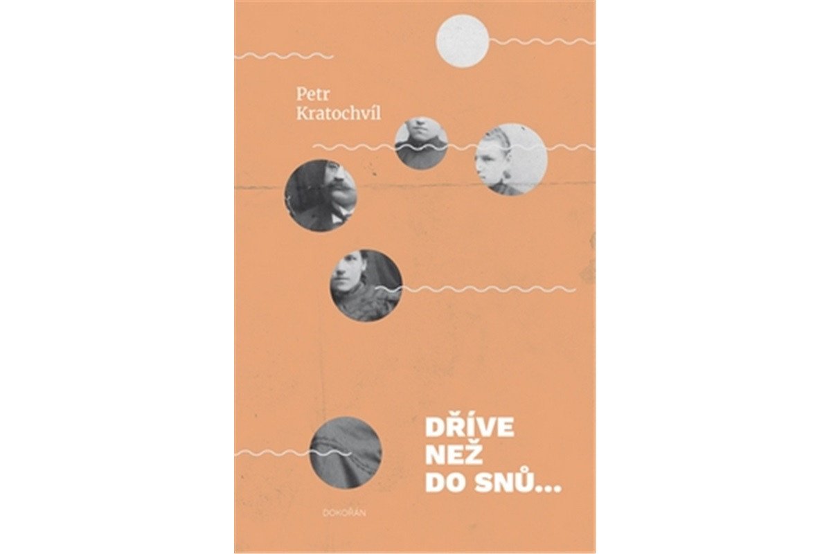 Dříve než do snů Rodinná kronika – Kratochvíl Petr