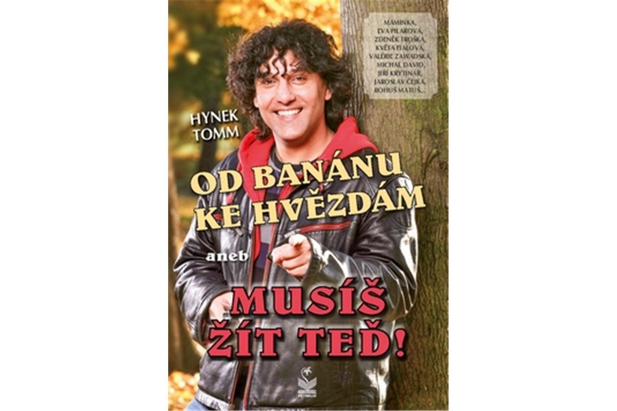Od banánu ke hvězdám - Musíš žít teď – Tomm Hynek