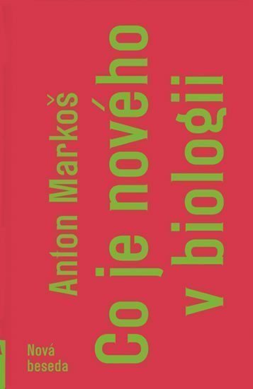 Co je nového v biologii – Markoš Anton