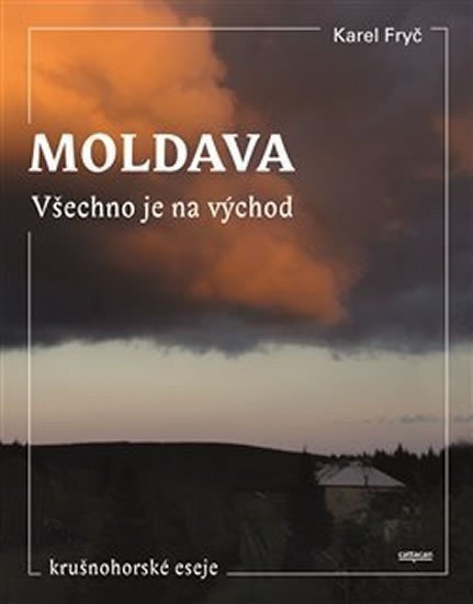 Moldava - Všechno je na východ – Fryč Karel