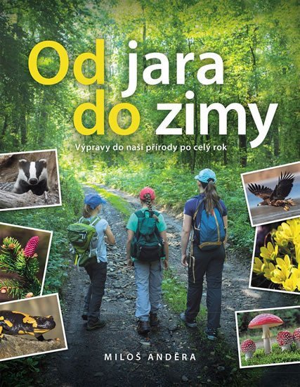 Od jara do zimy - Výpravy do naší přírody po celý rok – Anděra Miloš
