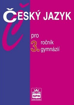 Český jazyk pro 3 ročník gymnázií – Kostečka Jiří