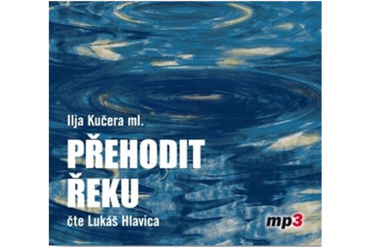 Přehodit řeku - CDmp3 Čte Lukáš Hlavica