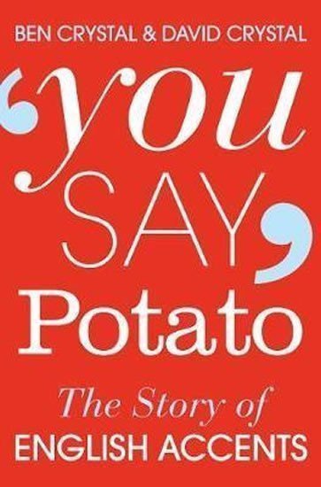 You Say Potato The Story of English Accents – Crystal David
