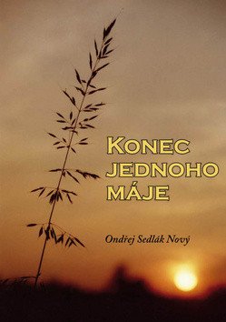 Konec jednoho máje – Sedlák Nový Ondřej