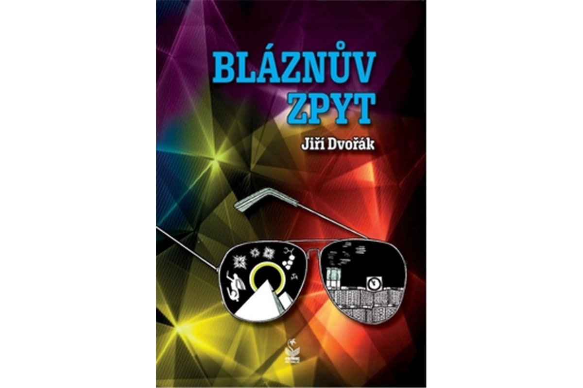 Bláznův zpyt – Dvořák Jiří
