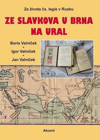 Ze Slavkova u Brna na Ural - Ze života čs legie v Rusku – Valníček Boris