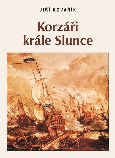 Korzáři Krále Slunce – Kovařík Jiří