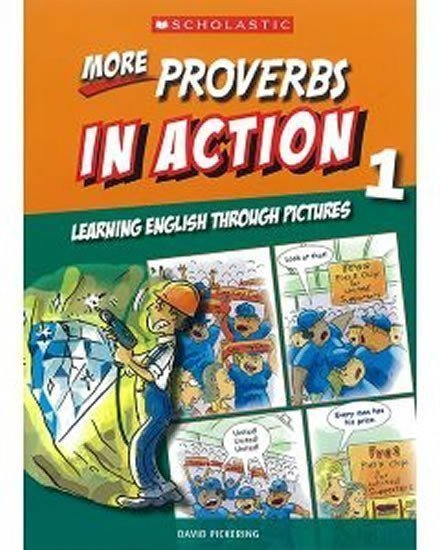 More Proverbs in Action 1 Learning English through pictures – Pickering David