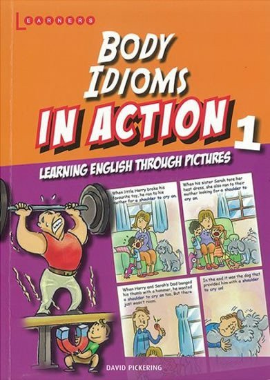 Body idioms in Action 1 Learning English through pictures – Pickering David