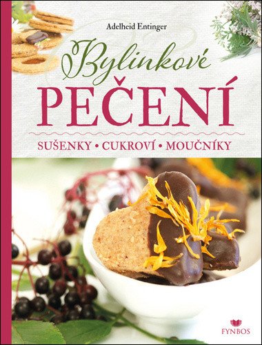 Bylinkové pečení - Sušenky cukroví moučníky – Entinger Adelheid