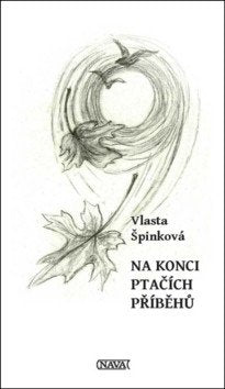 Na konci ptačích příběhů – Špinková Vlasta