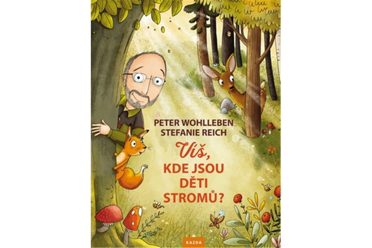 Víš kde jsou děti stromů – Wohlleben Peter
