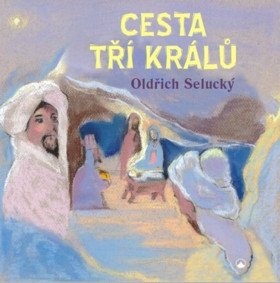 Cesta tří králů – Selucký Oldřich